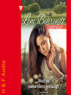 cover image of Weil es mein Herz verlangt--Leni Behrendt Bestseller, Band 62 (ungekürzt)